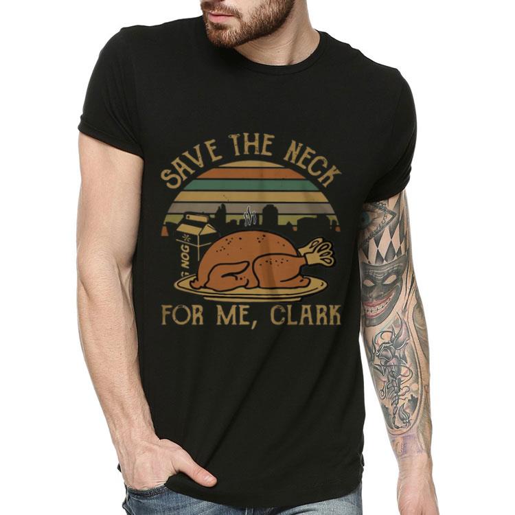 Save The Neck For Me Clark Turkey Thanksgiving Vintage shirt 4 - Save The Neck For Me Clark Turkey Thanksgiving Vintage shirt