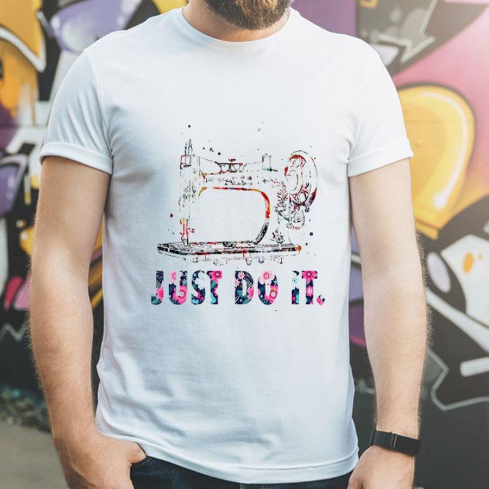 Sewing Machine Just Do It Quilting Lover shirt 4 - Sewing Machine Just Do It Quilting Lover shirt
