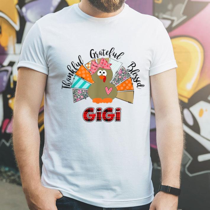 Thankful Grateful Blessed Gigi Turkey Thanksgiving shirt 4 - Thankful Grateful Blessed Gigi Turkey Thanksgiving shirt