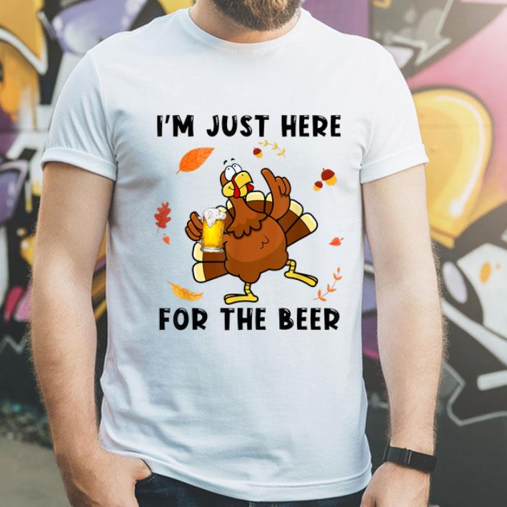 Turkey I m Just Here For The Beer Thanksgiving Day shirt 4 - Turkey I'm Just Here For The Beer Thanksgiving Day shirt