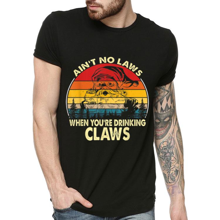 Vintage Santa Claus Ain t No Laws When You re Drinking Claws shirt 4 - Vintage Santa Claus Ain't No Laws When You're Drinking Claws shirt