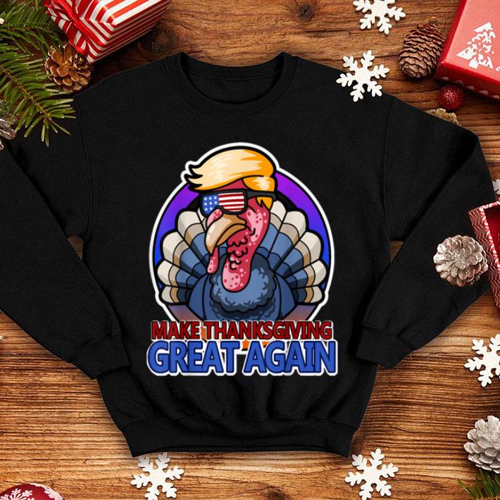 Awesome Make Thanksgiving Great Again Trump Turkey Funny shirt Awesome Make Thanksgiving Great Again Trump Turkey Funny shirt 4 - Awesome Make Thanksgiving Great Again Trump Turkey Funny shirt