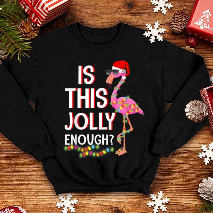 Beautiful Is This Jolly Enough Flamingo Flamingo Christmas shirt 4 - Beautiful Is This Jolly Enough Flamingo Flamingo Christmas shirt