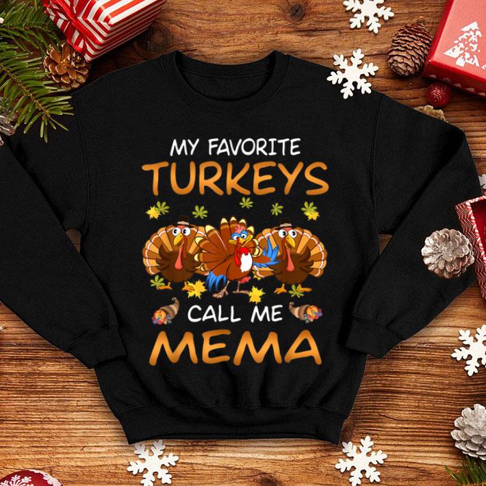 Beautiful My Favorite Turkeys Call Me Mema Thanksgiving shirt 4 - Beautiful My Favorite Turkeys Call Me Mema Thanksgiving shirt