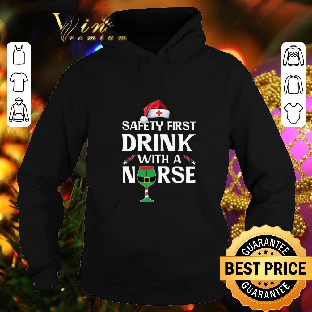 Cheap Safety First Drink With A Nurse Christmas shirt 4 - Cheap Safety First Drink With A Nurse Christmas shirt