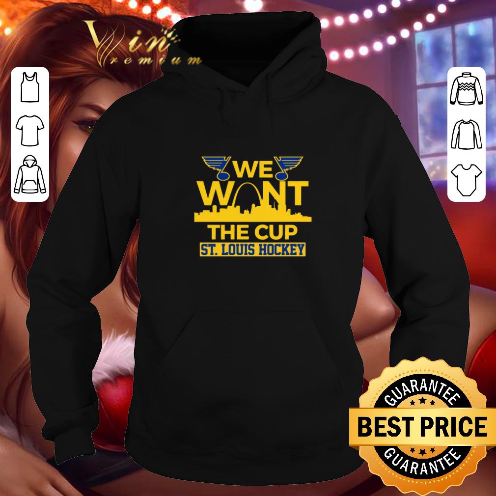 Cheap We Want The Cup St Louis Blues Hockey shirt 4 - Cheap We Want The Cup St. Louis Blues Hockey shirt