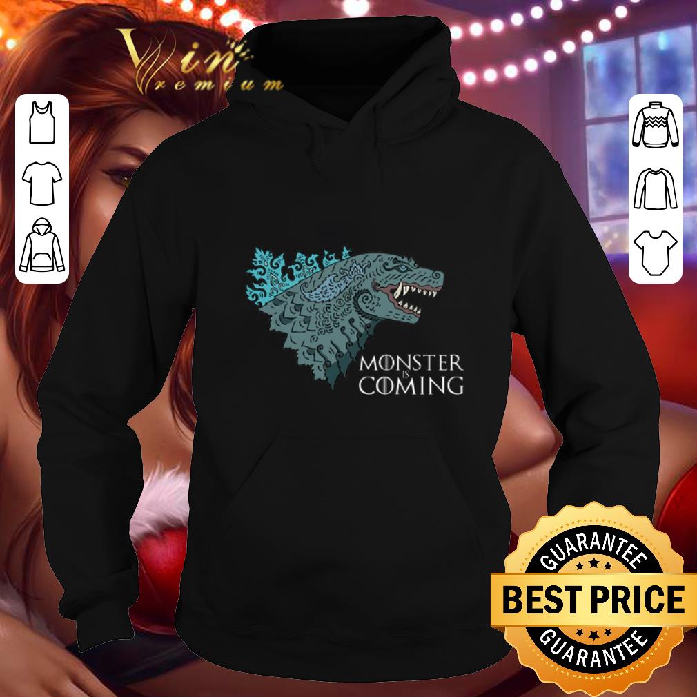 Funny Godzilla King of the Monsters Monster is coming shirt 4 - Funny Godzilla King of the Monsters Monster is coming shirt