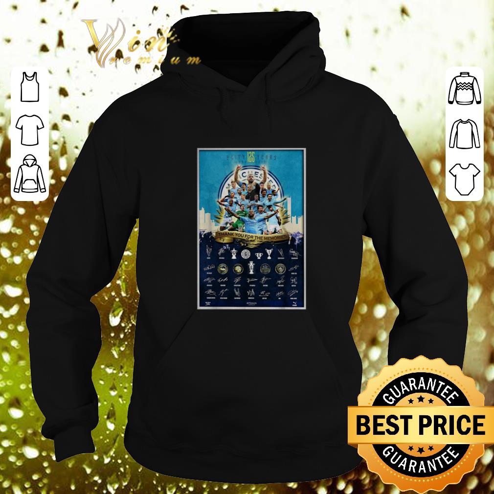 Funny Manchester city 125 years 1894 2019 thank you for the memories shirt 4 - Funny Manchester city 125 years 1894 2019 thank you for the memories shirt