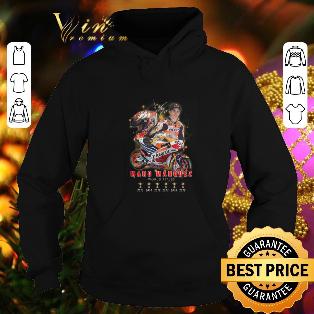 Funny Signature Marc Marquez 6 cups world titles shirt 4 - Funny Signature Marc Marquez 6 cups world titles shirt