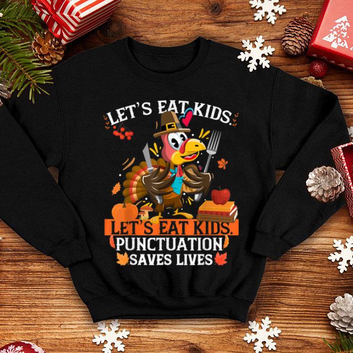 Hot Thanksgiving let s eat kids punctuation saves lives grammar shirt 4 - Hot Thanksgiving let's eat kids punctuation saves lives grammar shirt