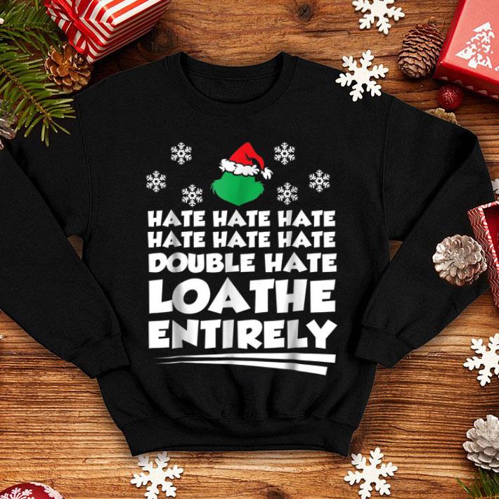 Nice Loathe Entirely Funny Christmas shirt 4 - Nice Loathe Entirely Funny Christmas shirt