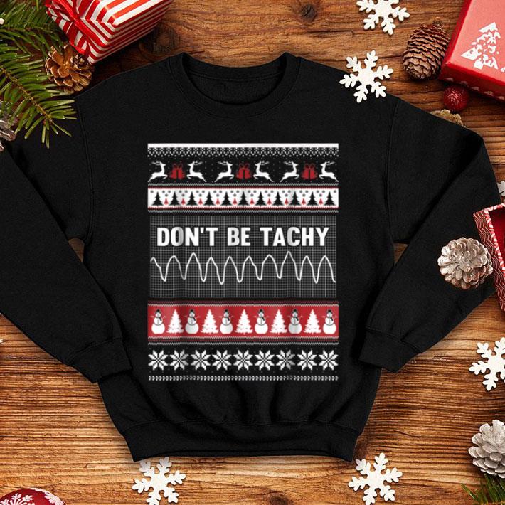 Official Nurse ugly christmas sweater Don t Be Tachy shirt 4 - Official Nurse ugly christmas sweater - Don't Be Tachy shirt