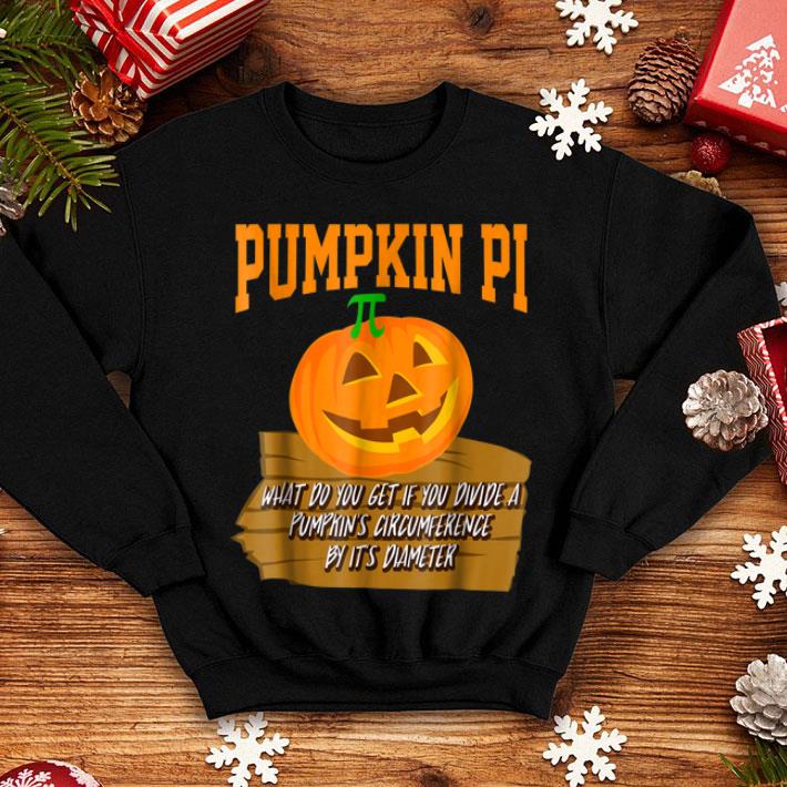 Original What Do You Get If You Divide A Pumpkin Thanksgiving shirt Original What Do You Get If You Divide A Pumpkin Thanksgiving shirt 4 - Original What Do You Get If You Divide A Pumpkin Thanksgiving shirt