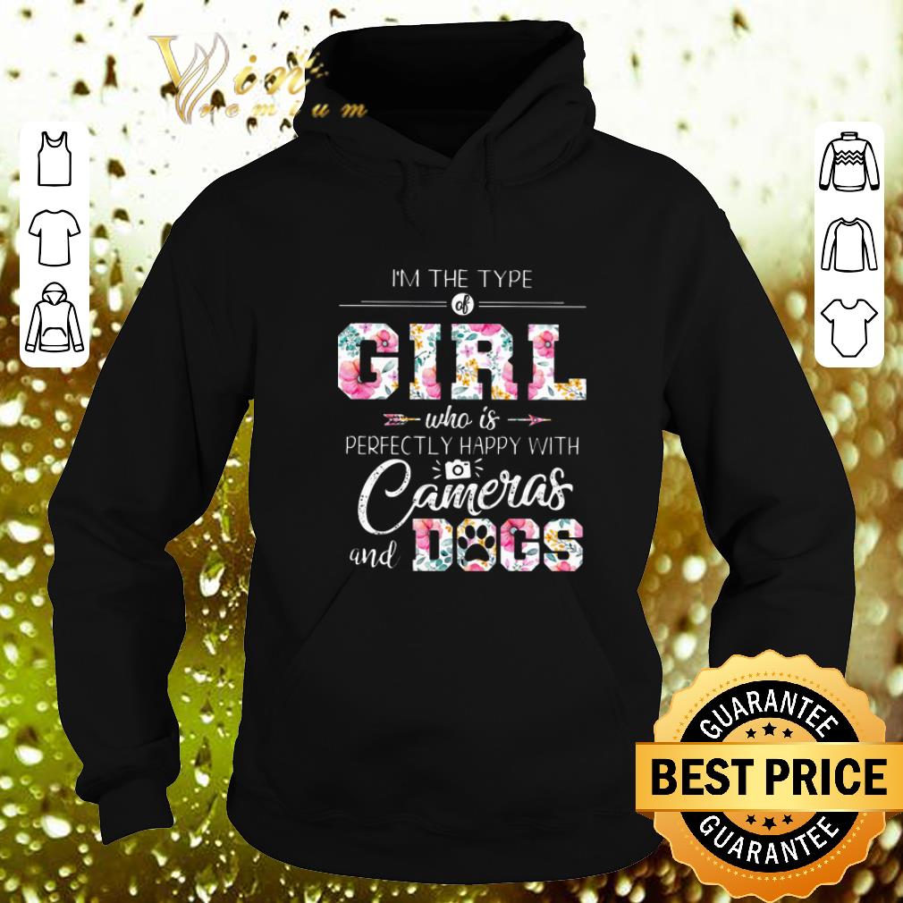 Premium I m the type of girl who is perfectly happy with cameras and dog shirt 4 - Premium I'm the type of girl who is perfectly happy with cameras and dog shirt
