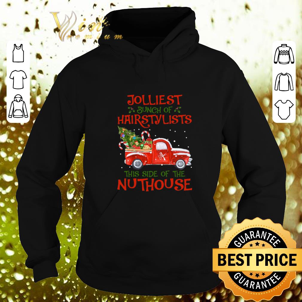 Premium Jolliest bunch of hairstylists this side of the nuthouse shirt 4 - Premium Jolliest bunch of hairstylists this side of the nuthouse shirt