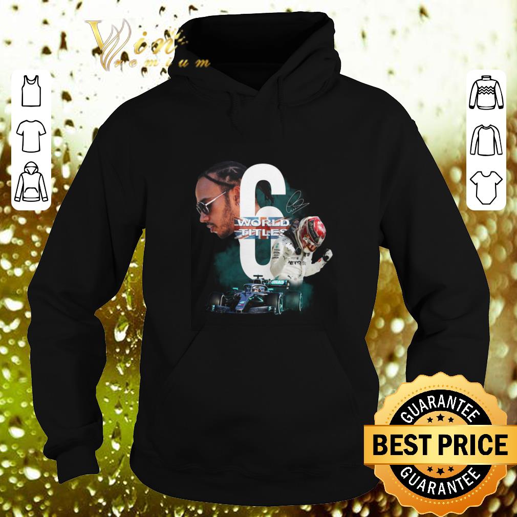 Premium Lewis Hamilton 6 World Titles Signature shirt 4 - Premium Lewis Hamilton 6 World Titles Signature shirt