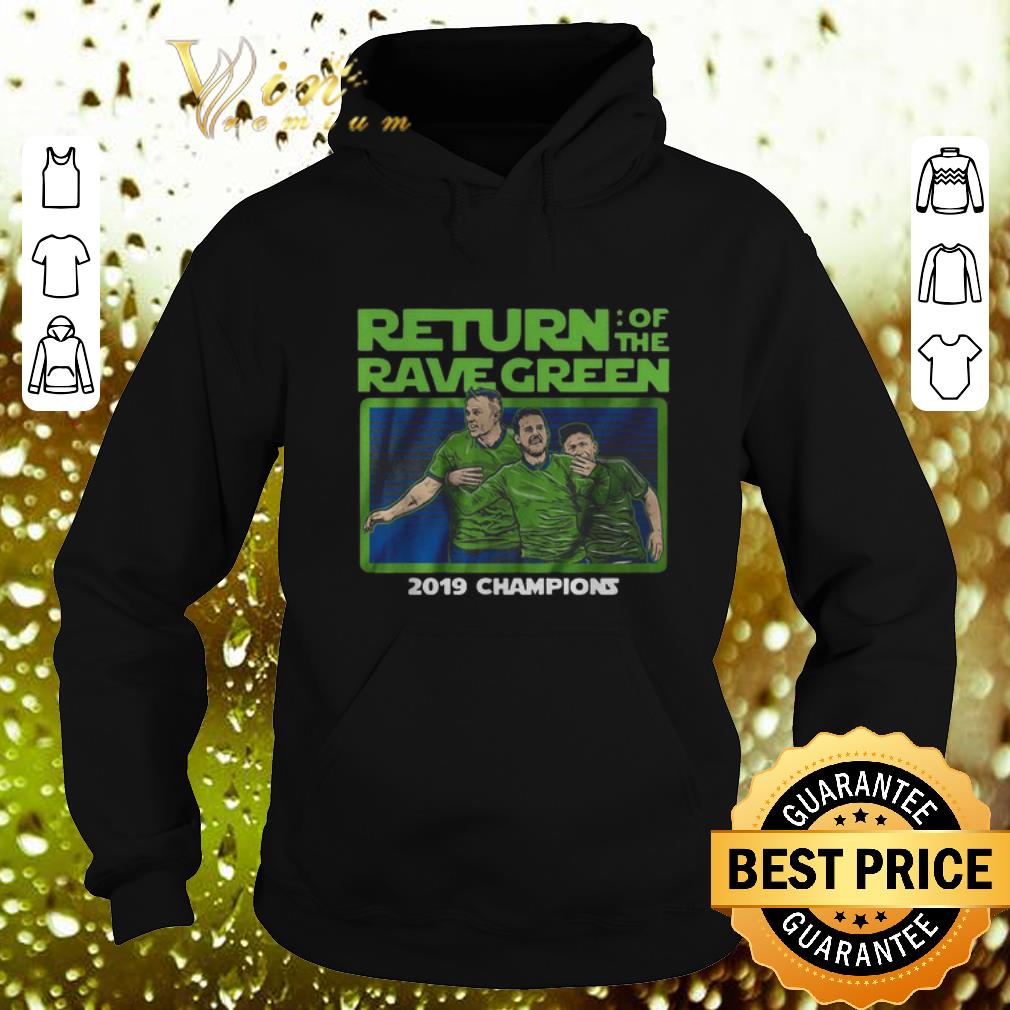 Premium Return of the rave green 2019 champions shirt 4 - Premium Return of the rave green 2019 champions shirt