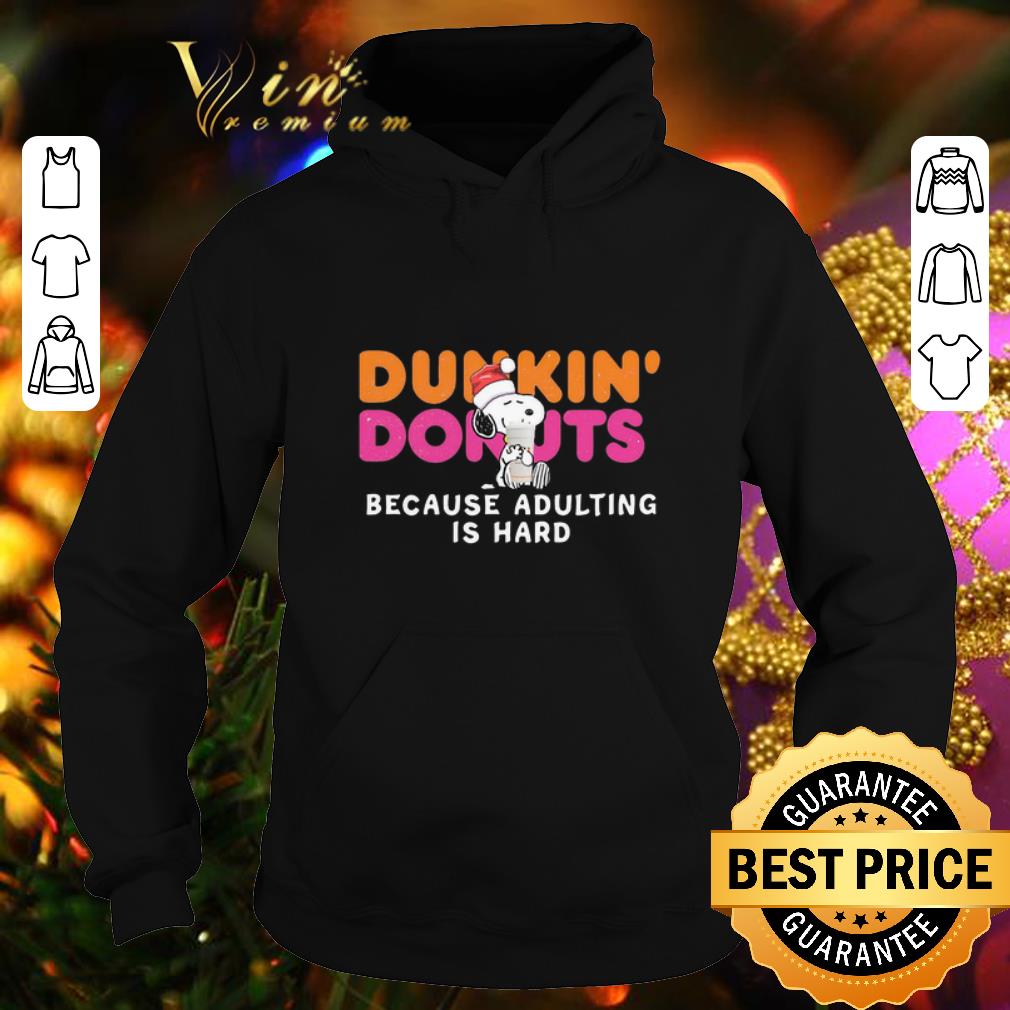 Premium Snoopy Dunkin Donuts coffee because adulting is hard shirt 4 - Premium Snoopy Dunkin Donuts coffee because adulting is hard shirt