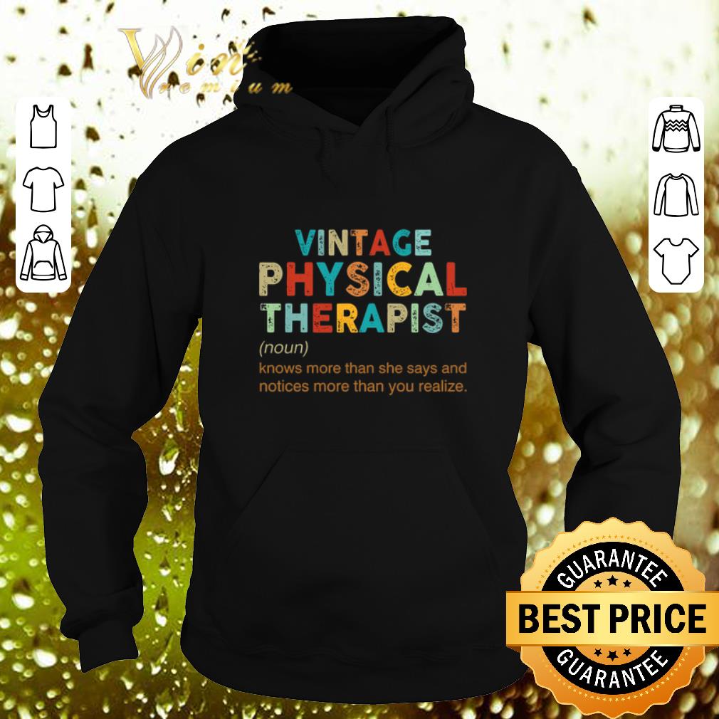 Premium Vintage Physical Therapist knows more than she says and notices shirt Premium Vintage Physical Therapist knows more than she says and notices shirt 4 - Premium Vintage Physical Therapist knows more than she says and notices shirt