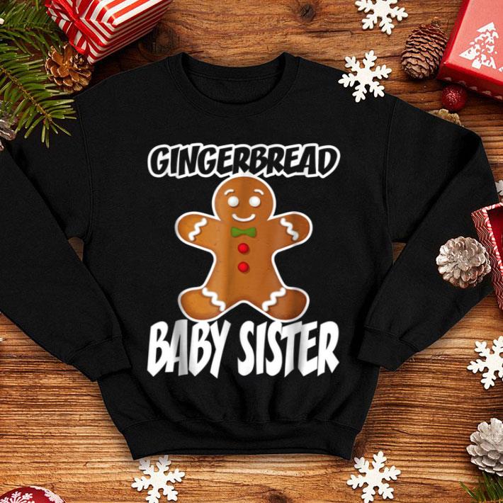 Top Gingerbread Baby Sister Christmas Stocking Stuffer shirt 4 - Top Gingerbread Baby Sister Christmas Stocking Stuffer shirt