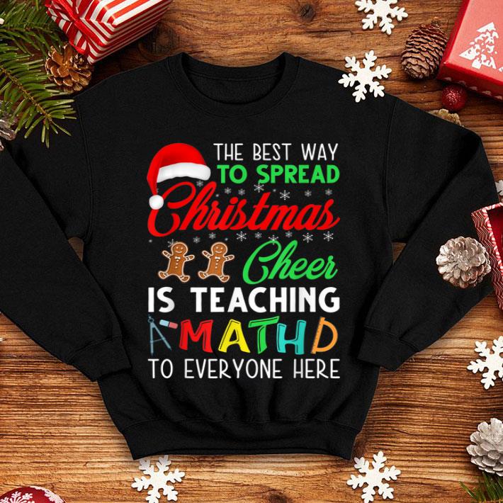 Top The Best Way To Spread Christmas Cheer Is Teaching Math shirt 4 - Top The Best Way To Spread Christmas Cheer Is Teaching Math shirt