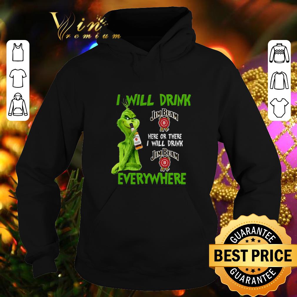 Cheap Grinch i will drink Jim Beam here or there i will drink Jim Beam shirt Cheap Grinch i will drink Jim Beam here or there i will drink Jim Beam shirt 4 - Cheap Grinch i will drink Jim Beam here or there i will drink Jim Beam shirt