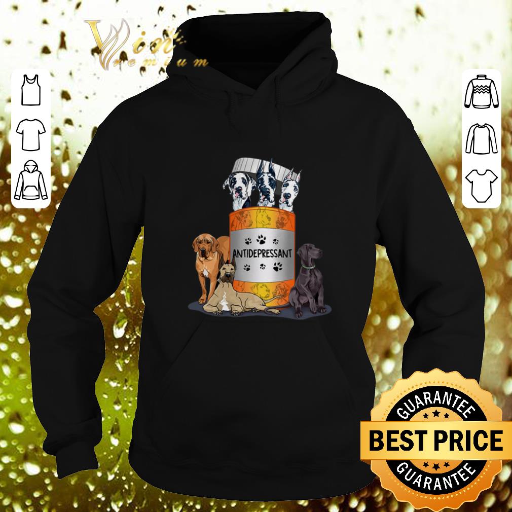 Funny Great Dane dogs Antidepressant shirt Funny Great Dane dogs Antidepressant shirt 4 - Funny Great Dane dogs Antidepressant shirt