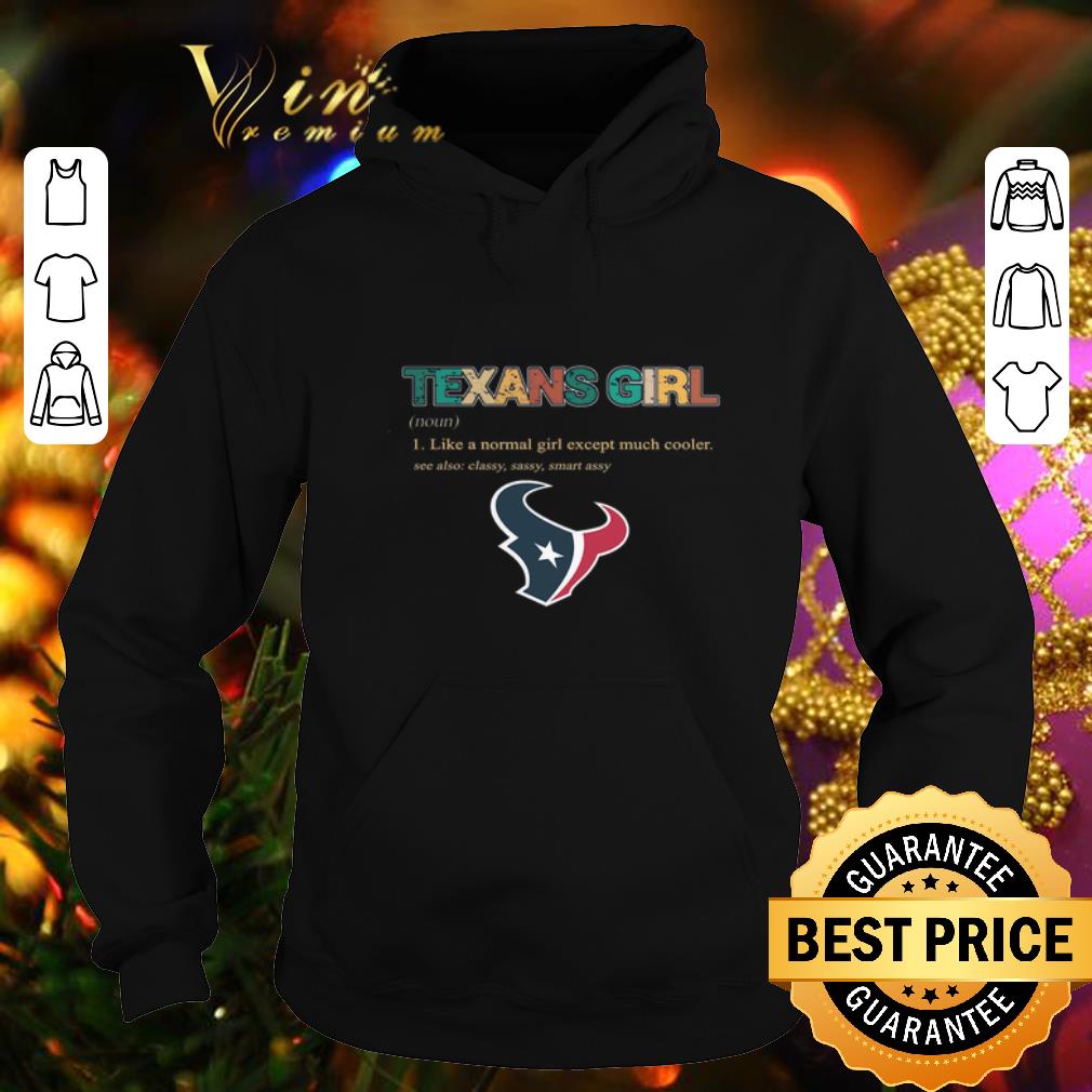 Funny Houston Texans girl like a normal girl except much cooler shirt 4 - Funny Houston Texans girl like a normal girl except much cooler shirt