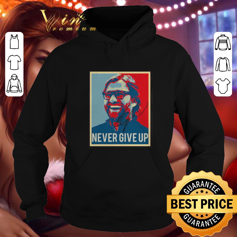 Funny Jurgen Klopp Never Give Up signature vintage shirt 4 - Funny Jurgen Klopp Never Give Up signature vintage shirt