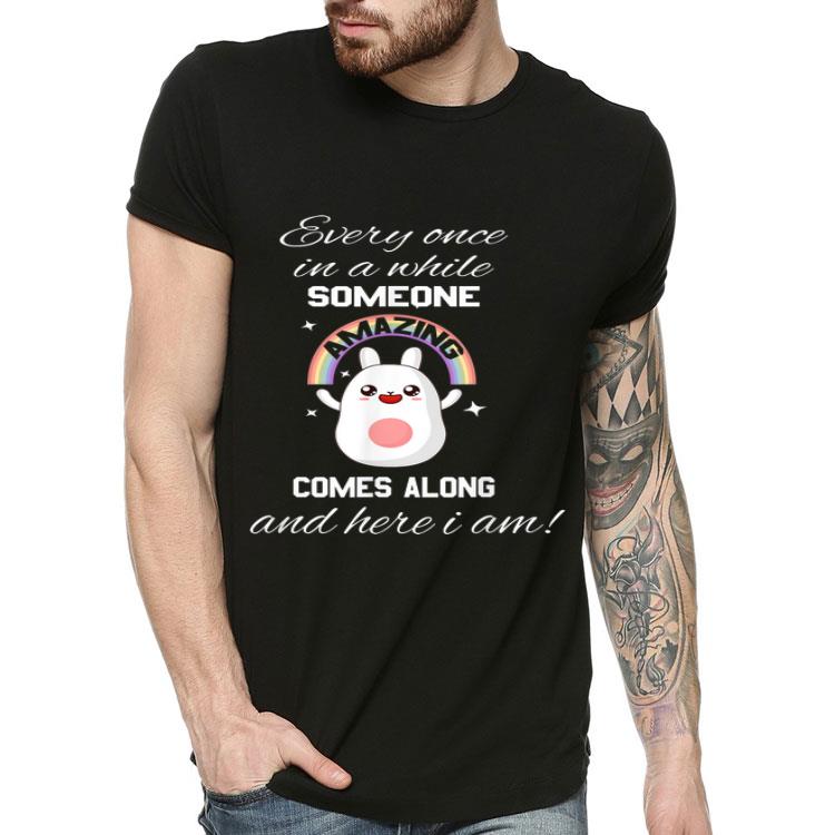 Kawaii Everyone In A While Someone Amazing shirt 4 - Kawaii Everyone In A While Someone Amazing shirt