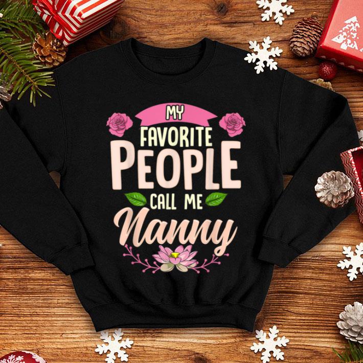 My Favorite People Call Me Nanny Shirt Christmas Gifts sweater 4 - My Favorite People Call Me Nanny Shirt Christmas Gifts sweater