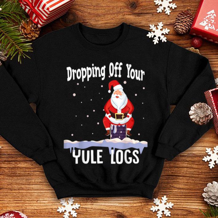 Official Santa Dropping off Your Yule Logs Funny Christmas Gift sweater Official Santa Dropping off Your Yule Logs Funny Christmas Gift sweater 4 - Official Santa Dropping off Your Yule Logs Funny Christmas Gift sweater