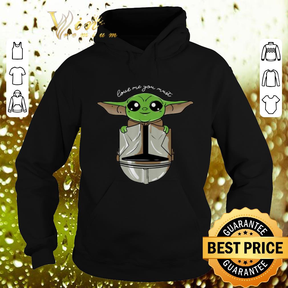Premium Baby Yoda Love Me You Must The Mandalorian shirt 4 - Premium Baby Yoda Love Me You Must The Mandalorian shirt