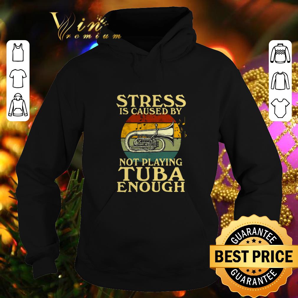 Premium Tubist stress is caused by not playing tuba enough vintage shirt Premium Tubist stress is caused by not playing tuba enough vintage shirt 4 - Premium Tubist stress is caused by not playing tuba enough vintage shirt