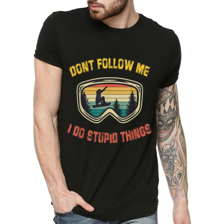 Vintage Snowboarding Sunglasses Don't Follow Me I Do Stupid Things shirt Vintage Snowboarding Sunglasses Don t Follow Me I Do Stupid Things shirt 4 - Vintage Snowboarding Sunglasses Don't Follow Me I Do Stupid Things shirt