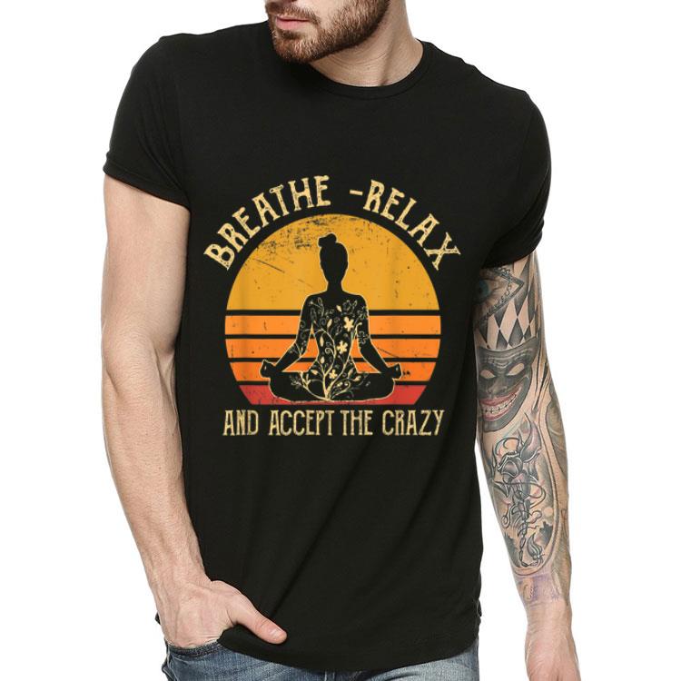 Budha Yoga Breathe Relax And Accept The Crazy Vintage shirt Budha Yoga Breathe Relax And Accept The Crazy Vintage shirt 4 - Budha Yoga Breathe Relax And Accept The Crazy Vintage shirt