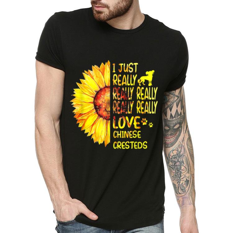 I Just Really Really Lover Chinese Cresteds Sunflower shirt 4 - I Just Really Really Lover Chinese Cresteds Sunflower shirt