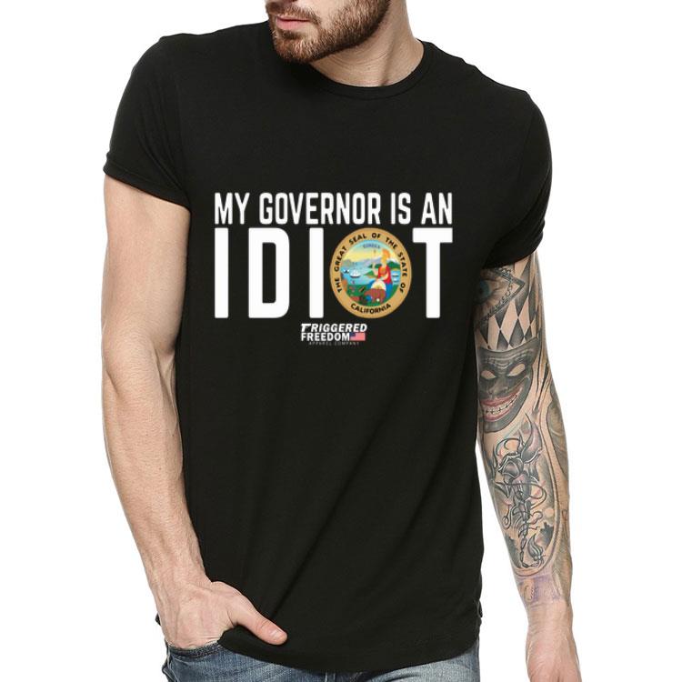 My Governor Is An Idiot Friggered Freedom Apparel Company shirt My Governor Is An Idiot Friggered Freedom Apparel Company shirt 4 - My Governor Is An Idiot Friggered Freedom Apparel Company shirt