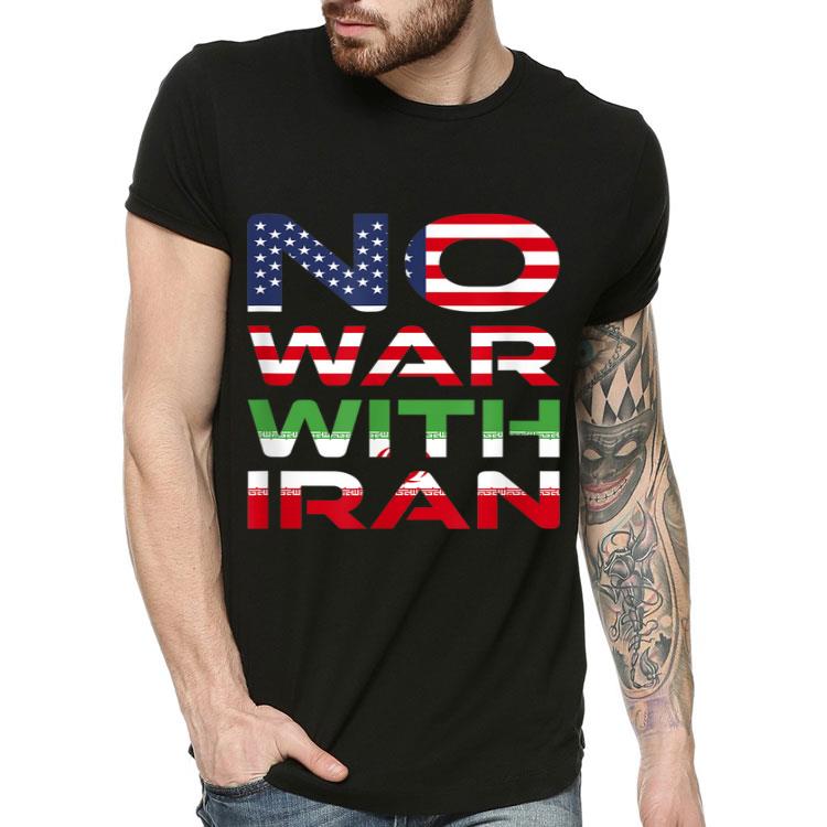 No War With Iran Stay Peaceful Antiwar shirt No War With Iran Stay Peaceful Antiwar shirt 4 - No War With Iran Stay Peaceful Antiwar shirt
