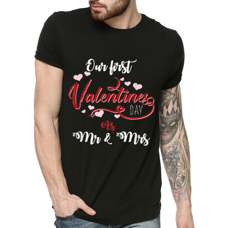 Our First Valentines Day As Mr And Mrs shirt 4 - Our First Valentines Day As Mr And Mrs shirt