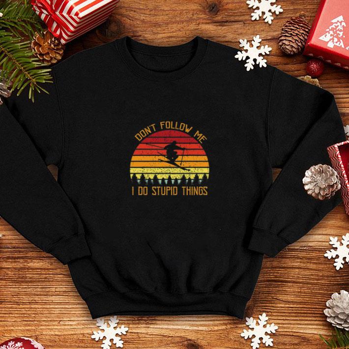 Skiing snowboarding don't follow me i do stupid things vintage shirt Skiing snowboarding don t follow me i do stupid things vintage shirt 4 - Skiing snowboarding don't follow me i do stupid things vintage shirt