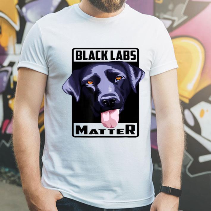 Black Labs Matter Labs Fanatics Dog Lovers shirt 4 - Black Labs Matter Labs Fanatics Dog Lovers shirt