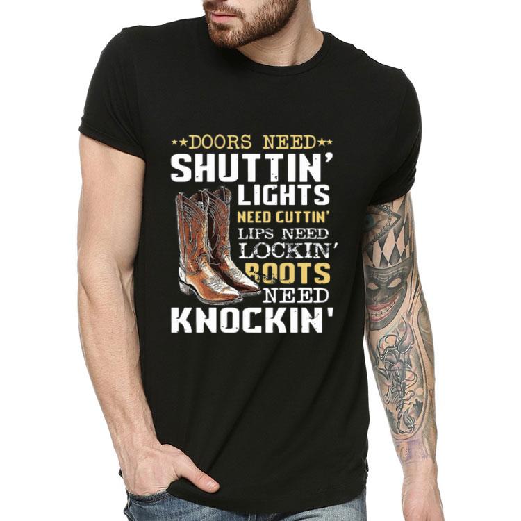 Doors Need Shuttin’ Lights Need Cuttin’ Lips Need Lockin’ Boots Need Knockin’ shirt Doors Need Shuttin Lights Need Cuttin Lips Need Lockin Boots Need Knockin shirt 4 1 - Doors Need Shuttin’ Lights Need Cuttin’ Lips Need Lockin’ Boots Need Knockin’ shirt