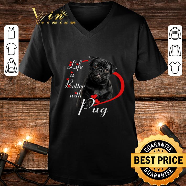 Funny Life is better with pug black shirt 4 - Funny Life is better with pug black shirt