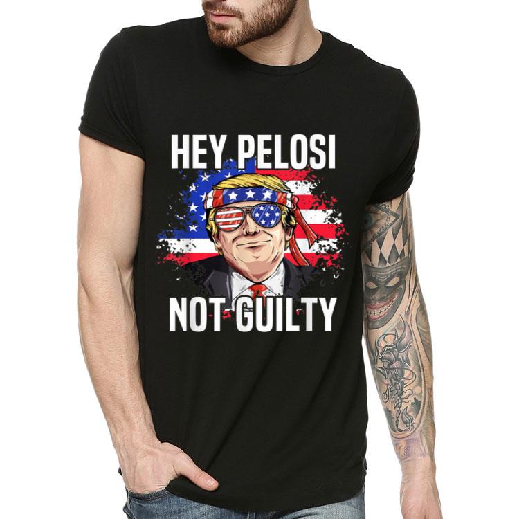 Hey Pelosi Not Guilty Donald Trump Acquitted American Flag shirt 4 - Hey Pelosi Not Guilty Donald Trump Acquitted American Flag shirt