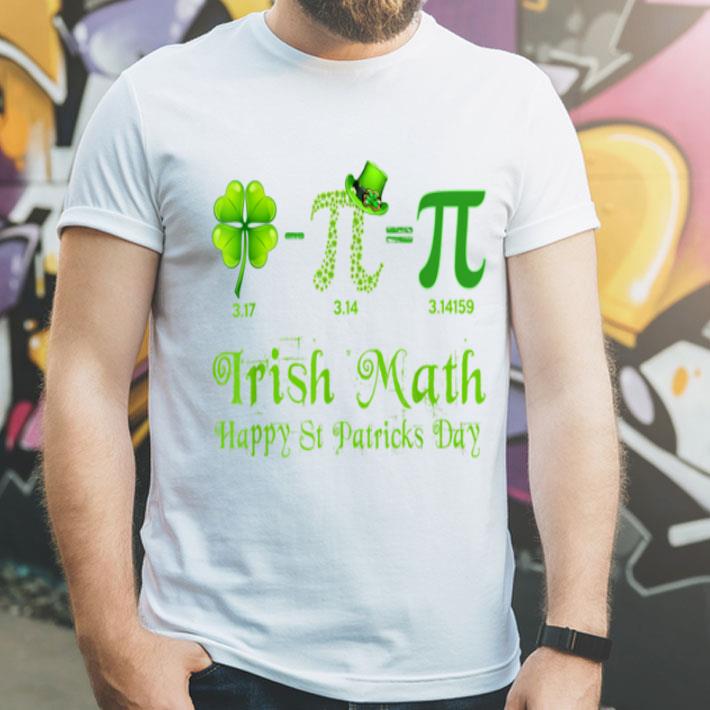 Nice Pi Day Irish Math Shamrock Pi Math Teacher St Patrick s Day shirt 4 - Nice Pi Day Irish Math Shamrock Pi Math Teacher St Patrick's Day shirt