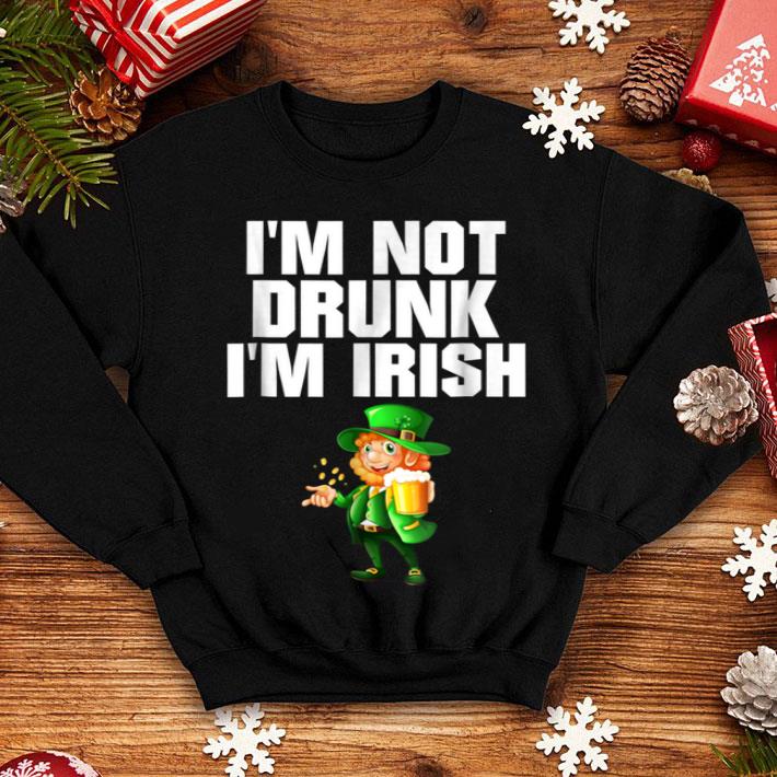 Official I m Not Drunk I m Irish St Patricks Day Funny shirt 4 - Official I'm Not Drunk I'm Irish St Patricks Day Funny shirt