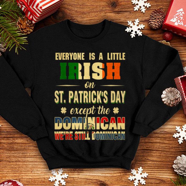 Premium Everyone Is Little Irish St Patrick's Day Except Dominican shirt Premium Everyone Is Little Irish St Patrick s Day Except Dominican shirt 4 - Premium Everyone Is Little Irish St Patrick's Day Except Dominican shirt