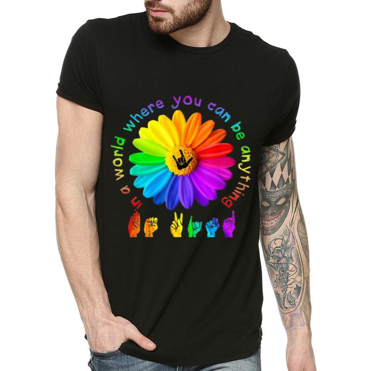 Sign Language In A World Where You Can Be Anything Be Kind shirt Sign Language In A World Where You Can Be Anything Be Kind shirt 4 - Sign Language In A World Where You Can Be Anything Be Kind shirt