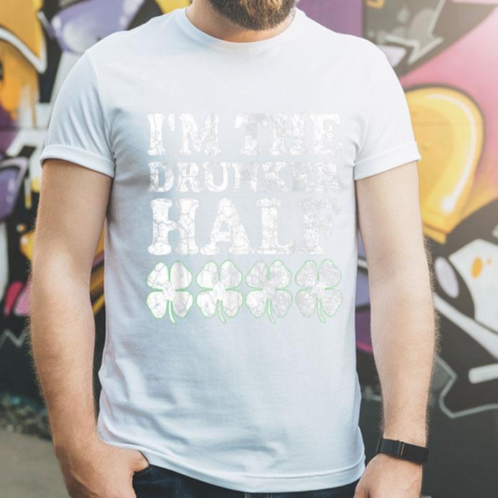Top The Drunker Half Matching St Patrick s Day His Hers shirt 4 - Top The Drunker Half Matching St. Patrick's Day His Hers shirt